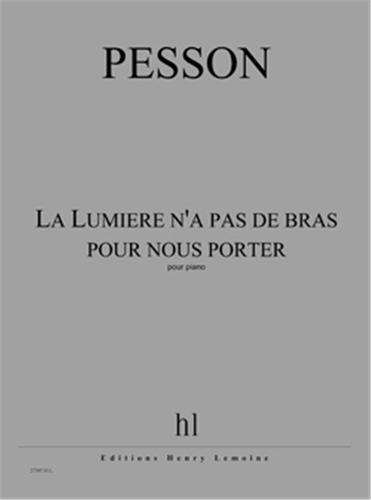 La Lumière n'a pas de bras pour nous porter